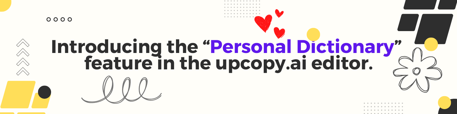 Introducing the “Personal Dictionary” feature in the upcopy.ai editor.