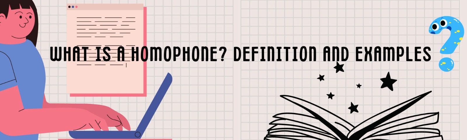 Homophone vs. Homonym vs. Homograph: What's The Difference?