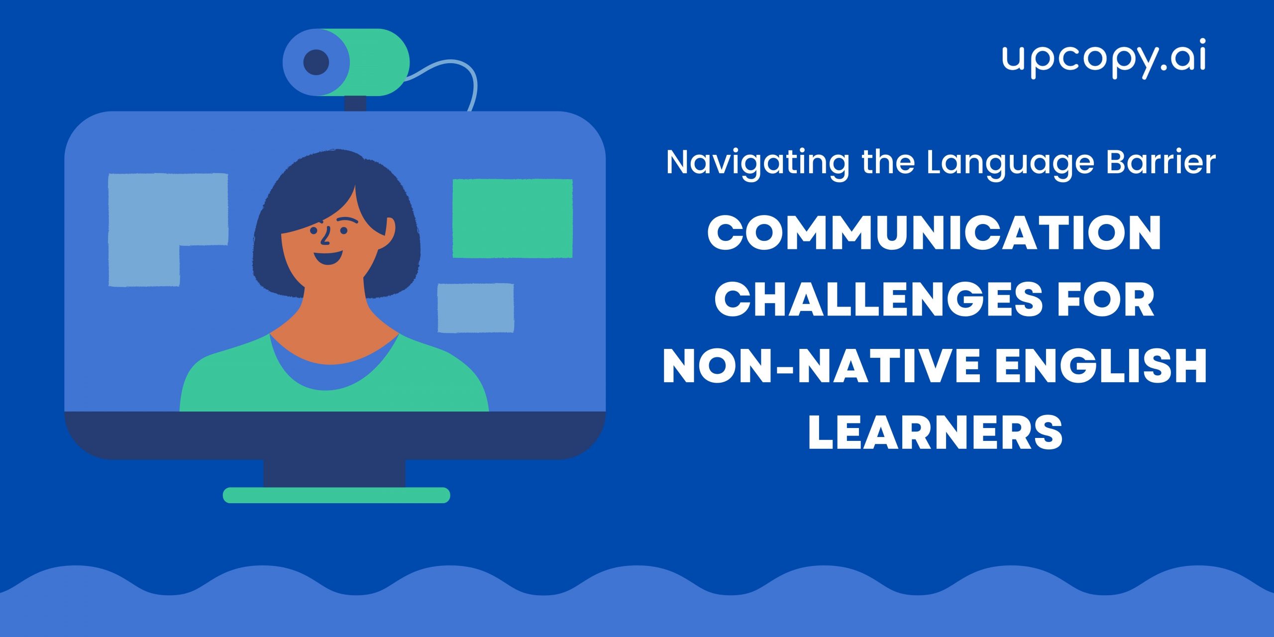 Navigating the Language Barrier: Communication Challenges for Non-Native English Learners